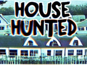HOUSE HUNTED 3