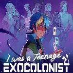I Was A Teenage Exocolonist 1