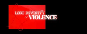 The Lost Divinity of Violence 3