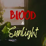 Blood and Sunlight 2