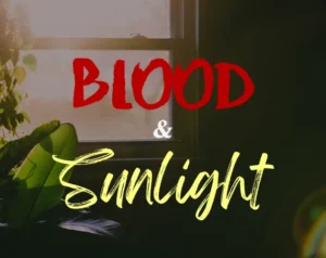 Blood and Sunlight 1